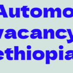 automotive job vacancy in ethiopia