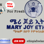 Mary Joy Ethiopia New Job Vacancy Looking for More than100 new jobs for #Fresh Graduates