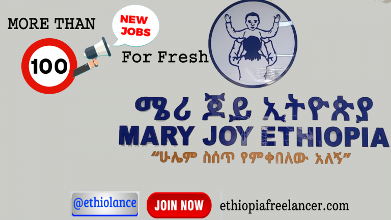 Mary Joy Ethiopia New Job Vacancy Looking for More than100 new jobs for #Fresh Graduates